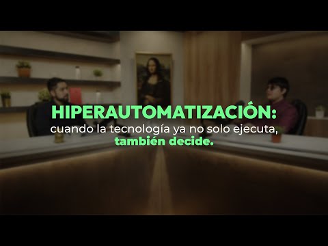 Episodio: Hiperautomatización, cuando la tecnología ya no solo ejecuta, también decide
